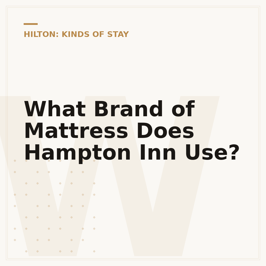 What Brand of Mattress Does Hampton Inn Use?
