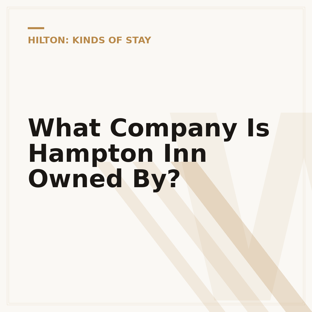 What Company Is Hampton Inn Owned By?
