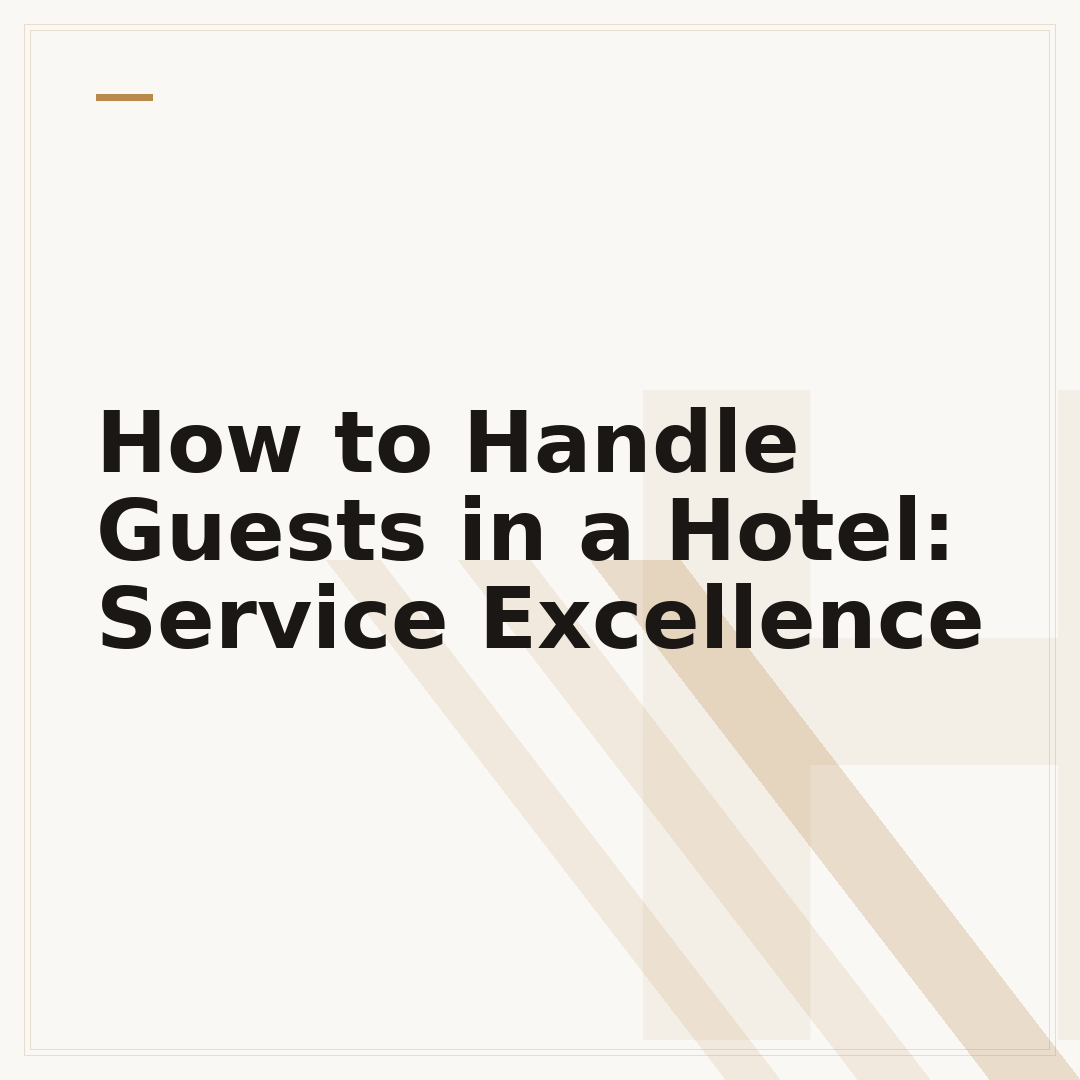 How to Handle Guests in a Hotel: Service Excellence
