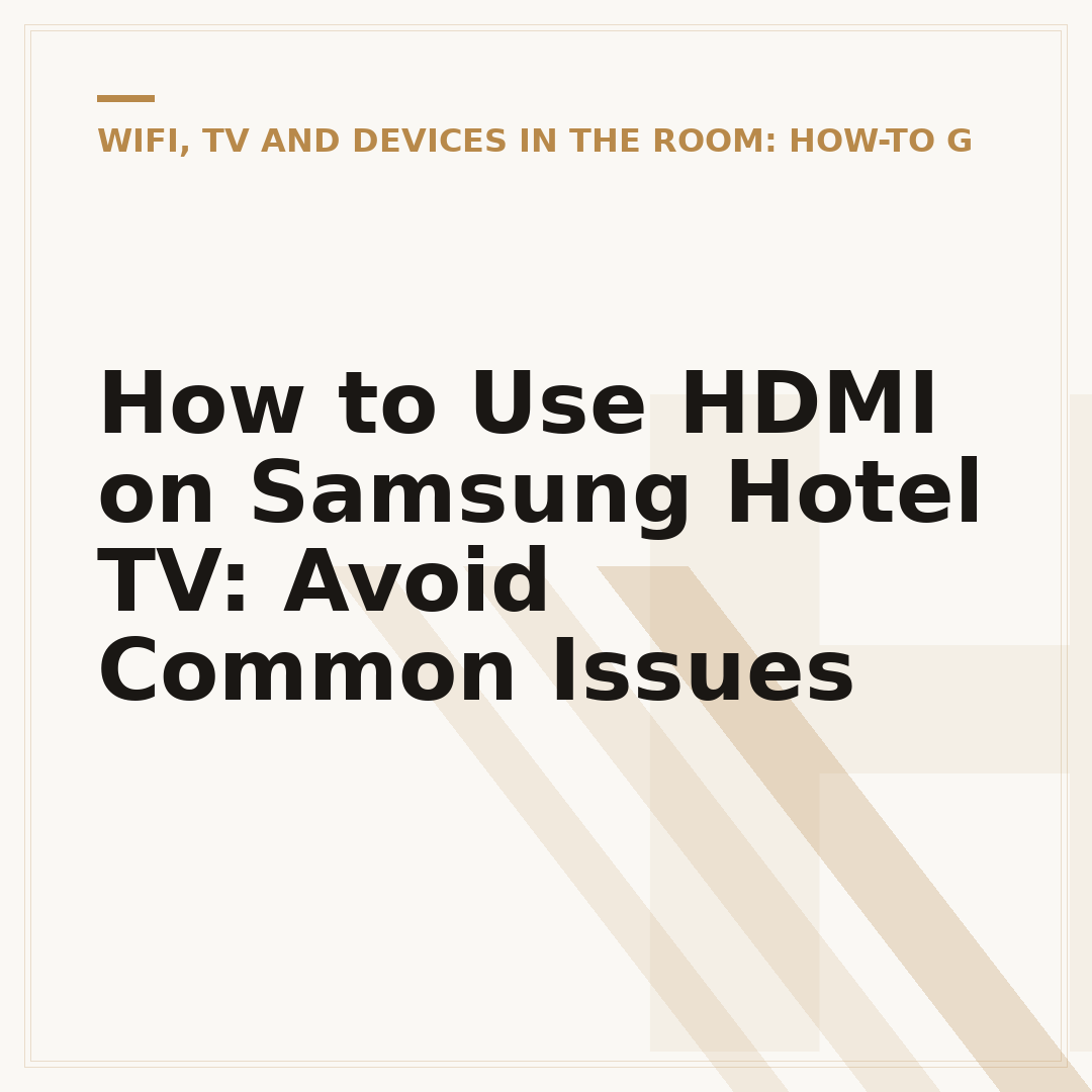 How to Use HDMI on Samsung Hotel TV: Avoid Common Issues