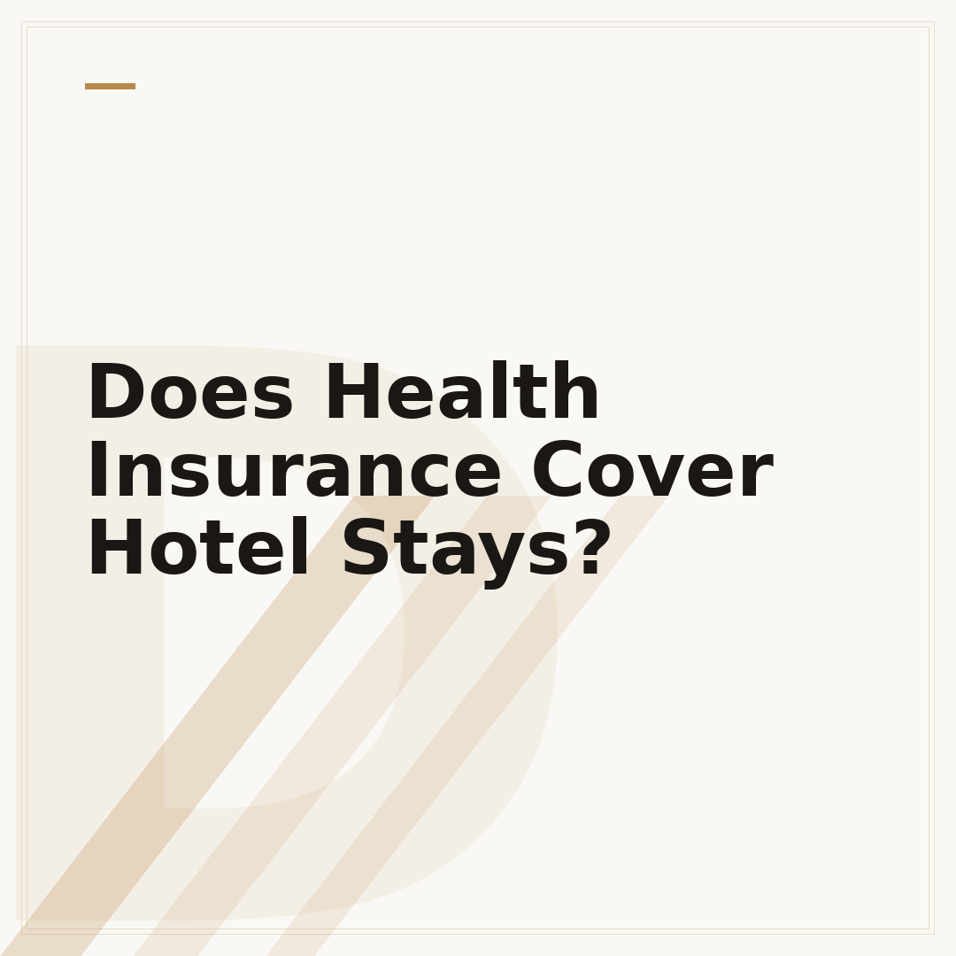 Does Health Insurance Cover Hotel Stays?