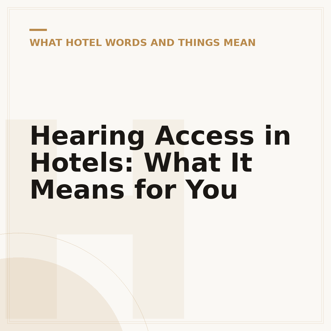 Hearing Access in Hotels: What It Means for You