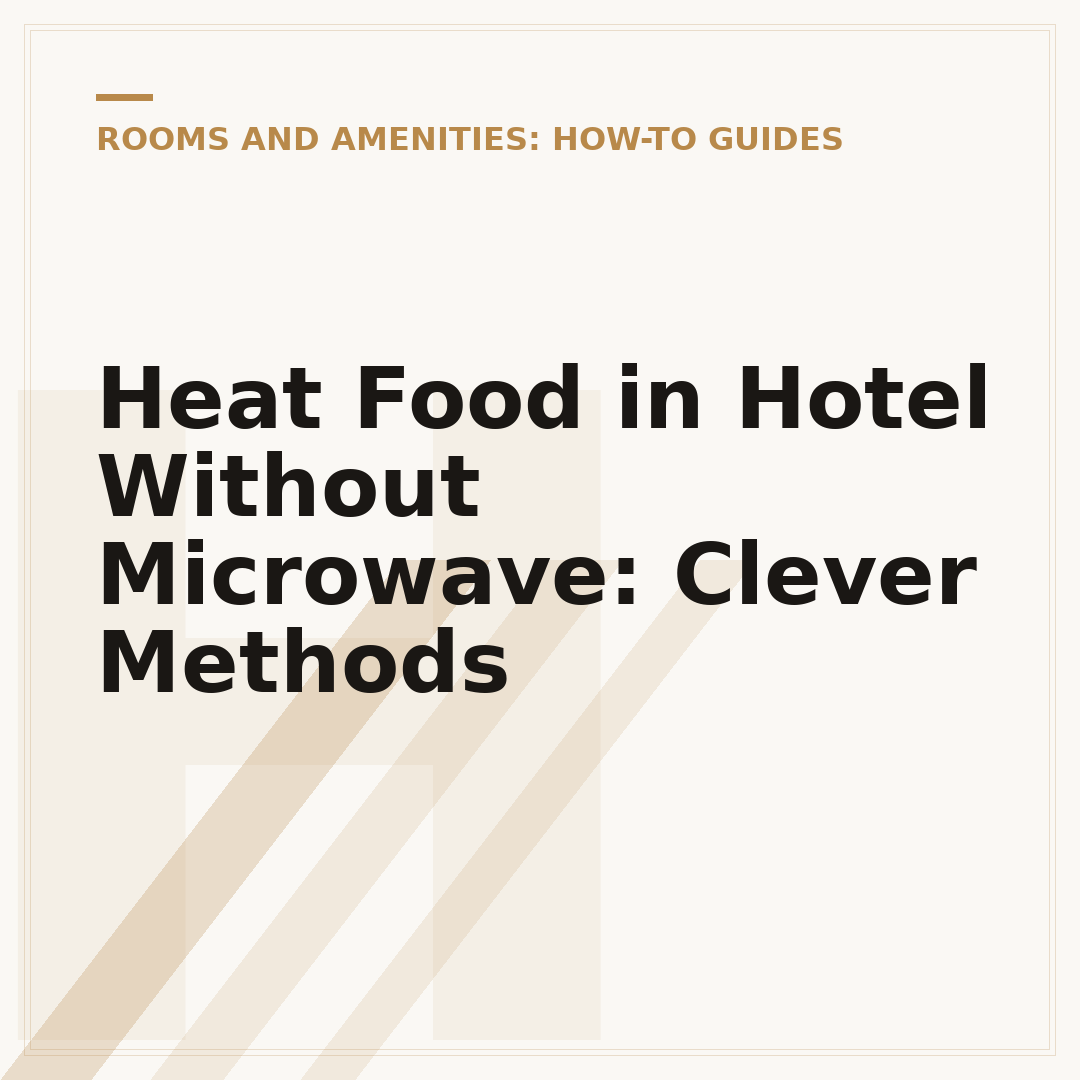 Heat Food in Hotel Without Microwave: Clever Methods