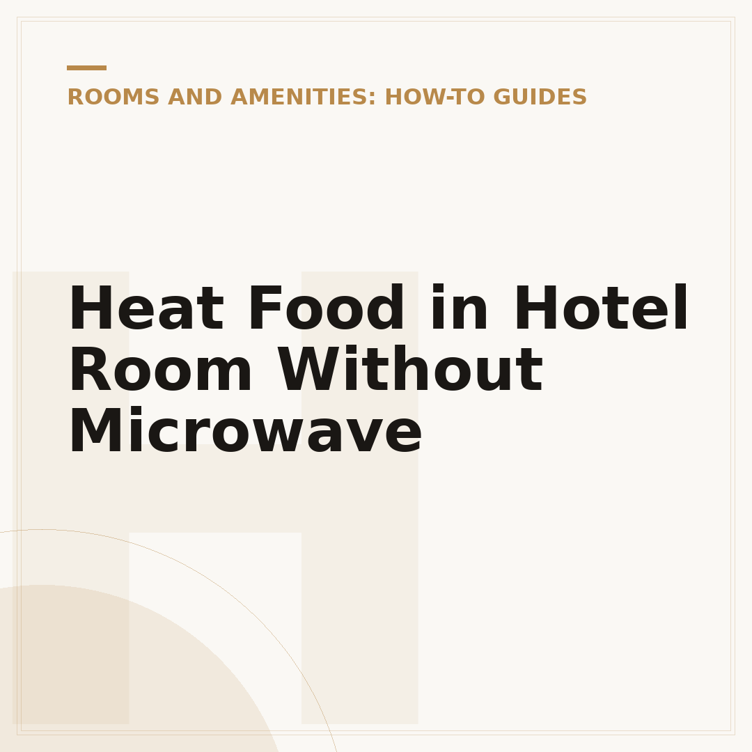 Heat Food in Hotel Room Without Microwave