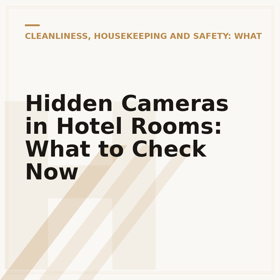 Hidden Cameras in Hotel Rooms: What to Check Now
