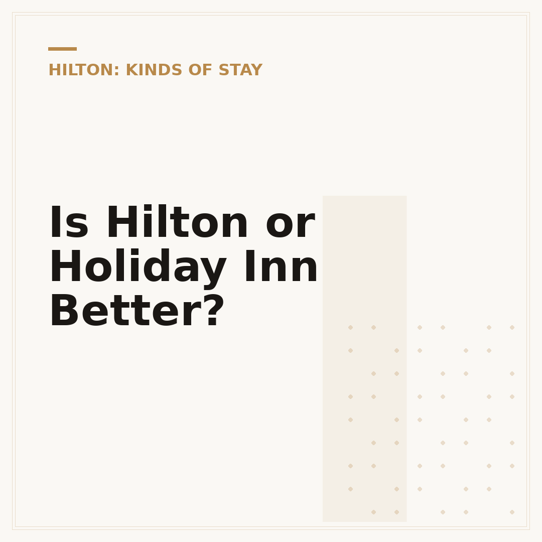 Is Hilton or Holiday Inn Better?