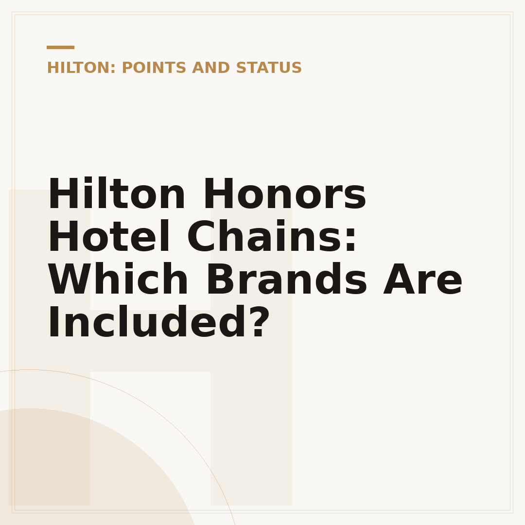 Hilton Honors Hotel Chains: Which Brands Are Included?