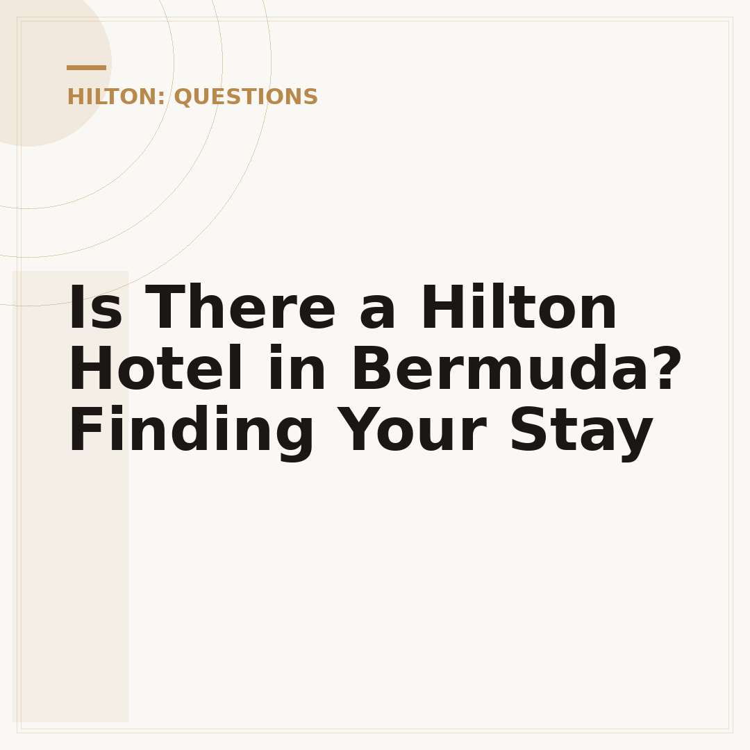Is There a Hilton Hotel in Bermuda? Finding Your Stay