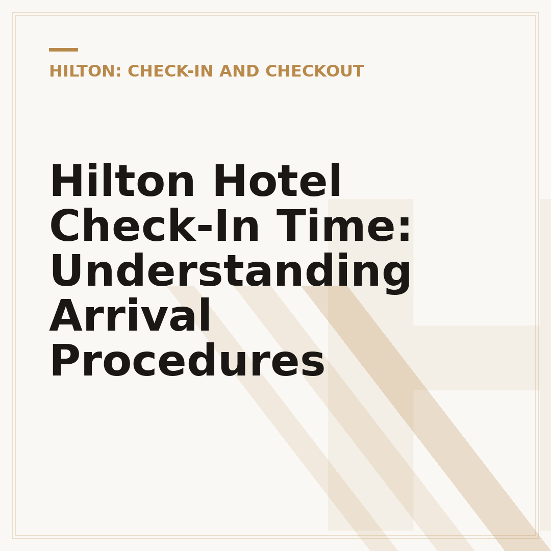 Hilton Hotel Check-In Time: Understanding Arrival Procedures