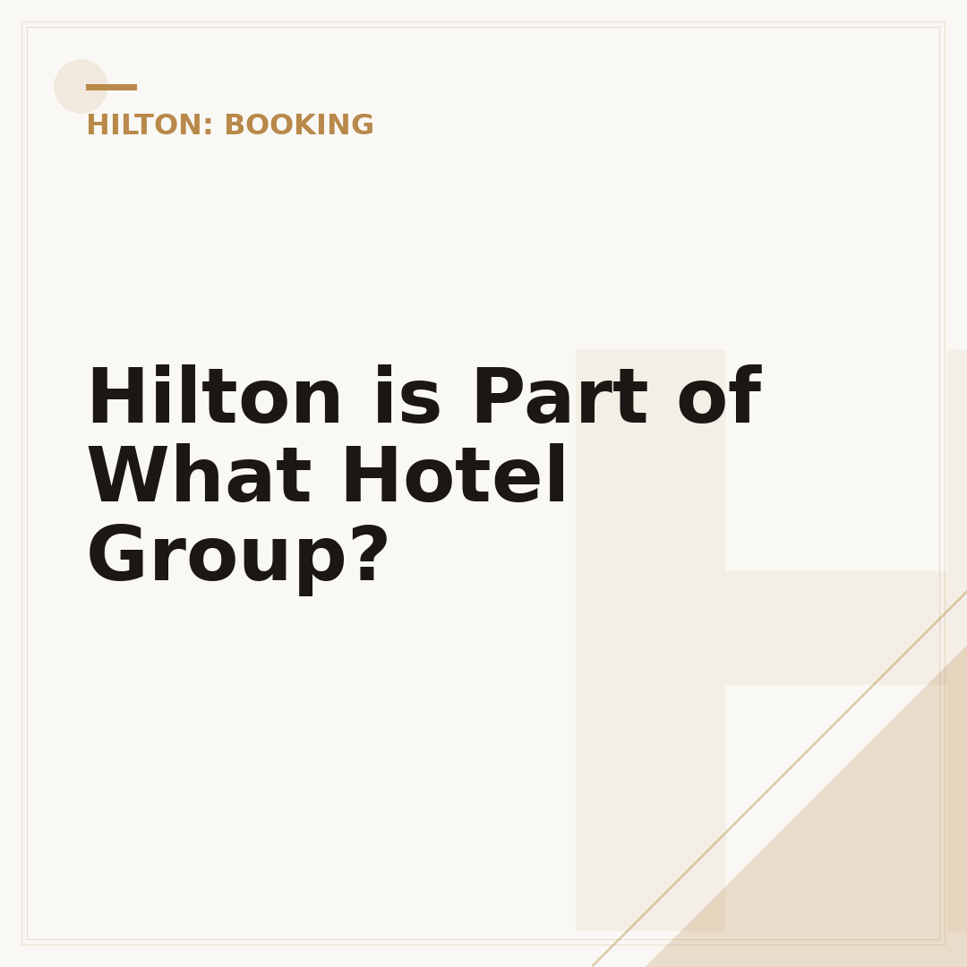 Hilton is Part of What Hotel Group?