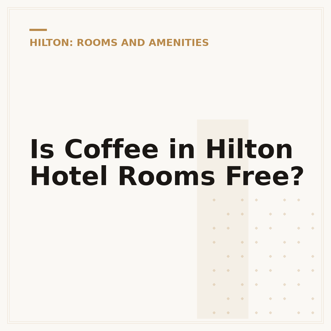 Is Coffee in Hilton Hotel Rooms Free?