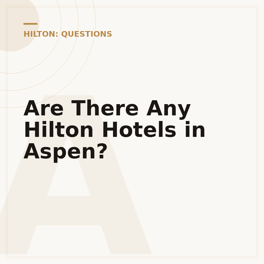 Are There Any Hilton Hotels in Aspen?