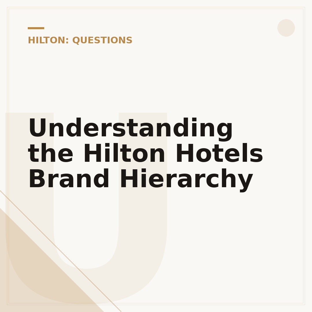 Understanding the Hilton Hotels Brand Hierarchy