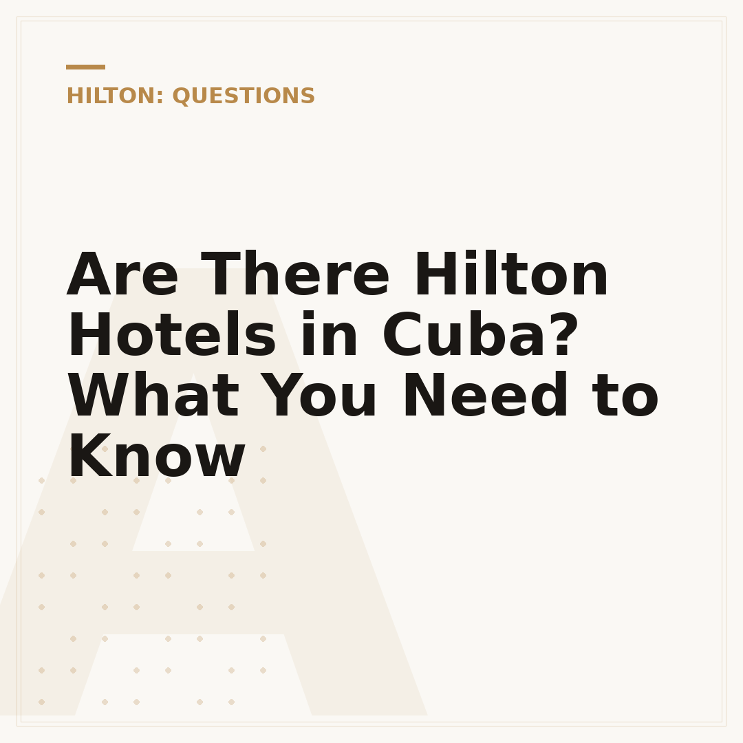 Are There Hilton Hotels in Cuba? What You Need to Know