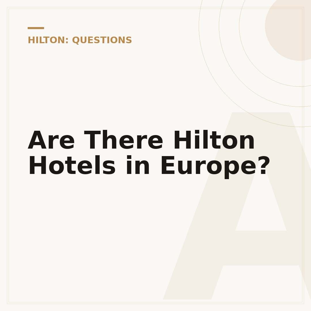 Are There Hilton Hotels in Europe?