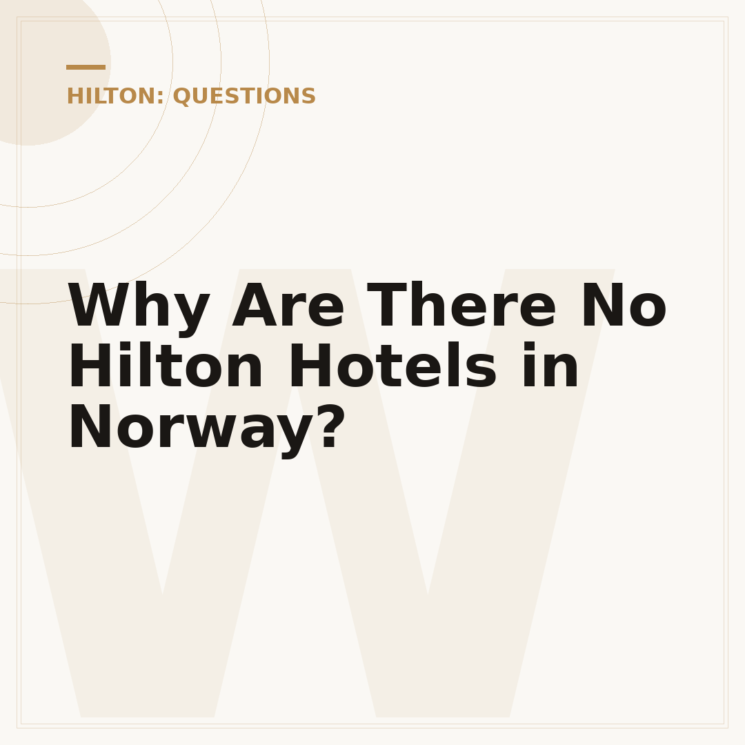Why Are There No Hilton Hotels in Norway?
