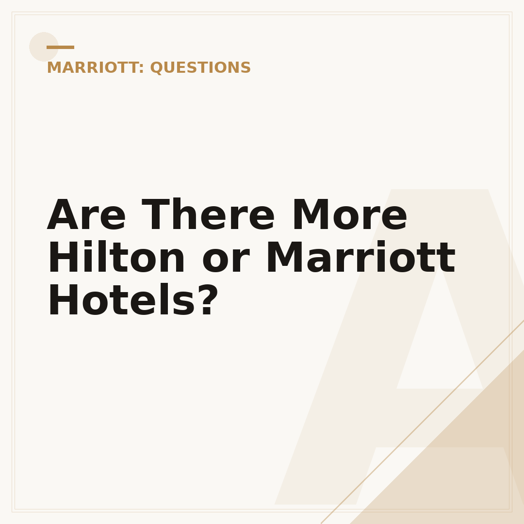 Are There More Hilton or Marriott Hotels?