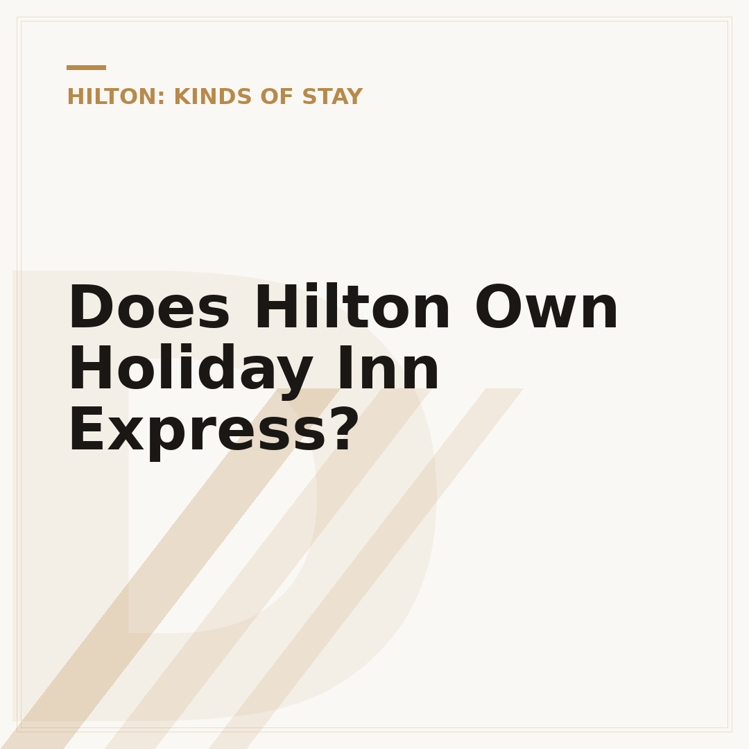 Does Hilton Own Holiday Inn Express?
