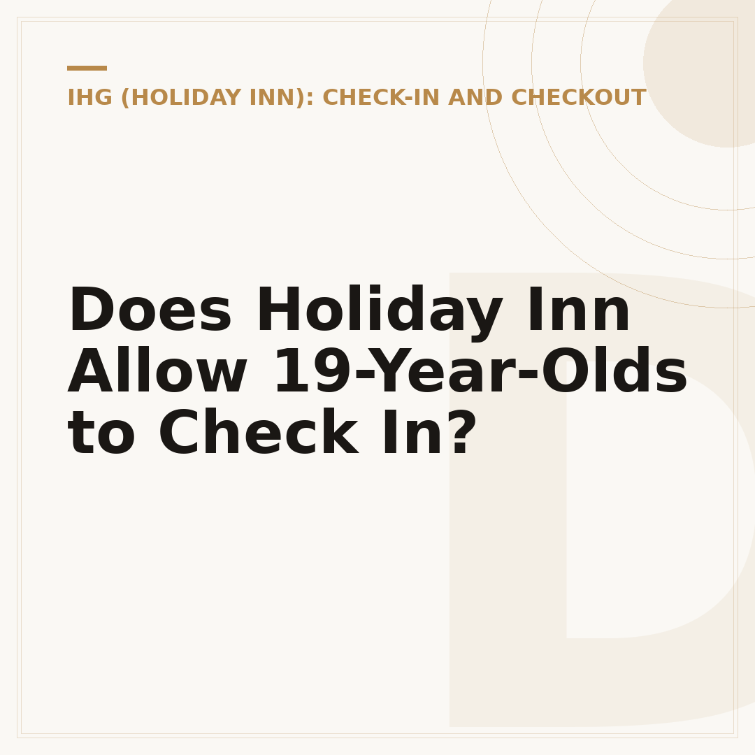 Does Holiday Inn Allow 19-Year-Olds to Check In?