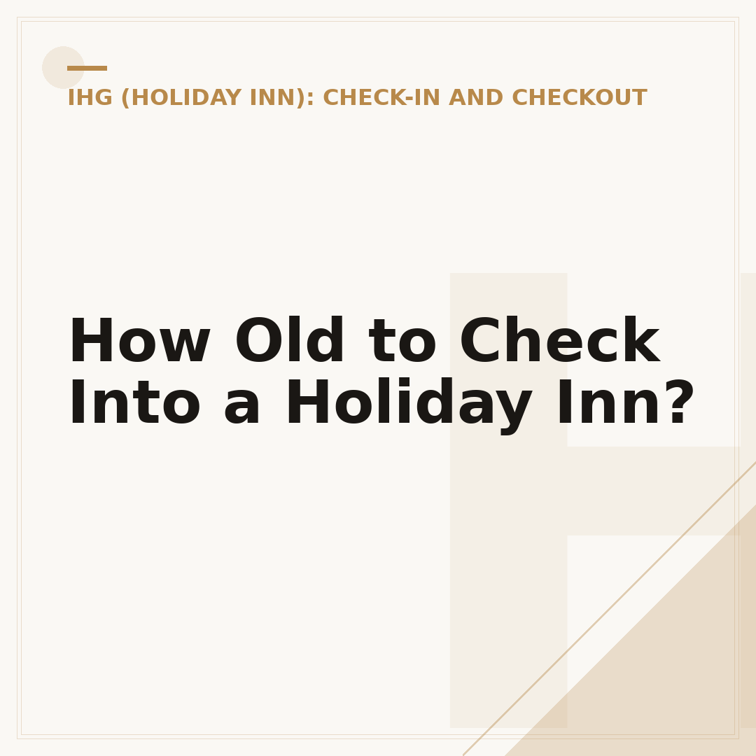 How Old to Check Into a Holiday Inn?