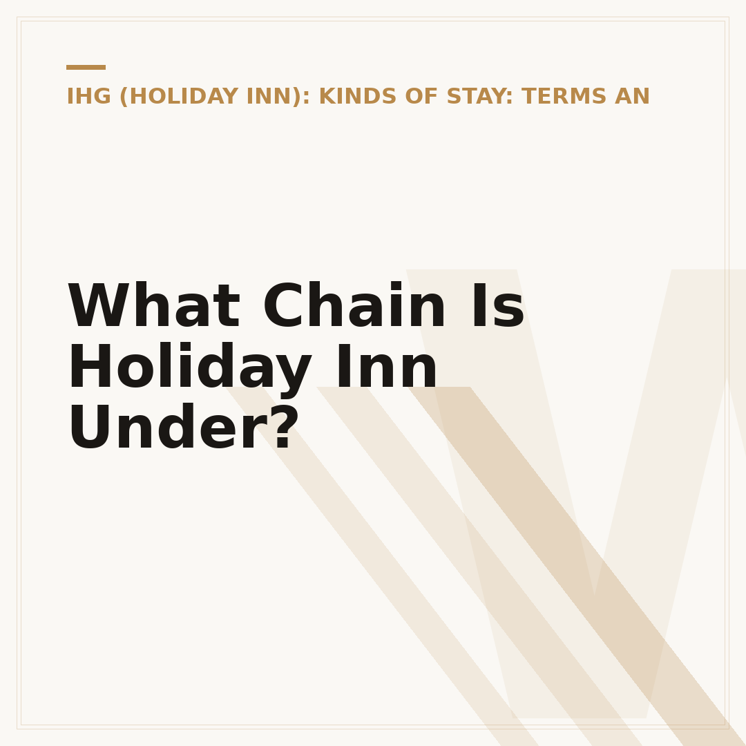 What Chain Is Holiday Inn Under?