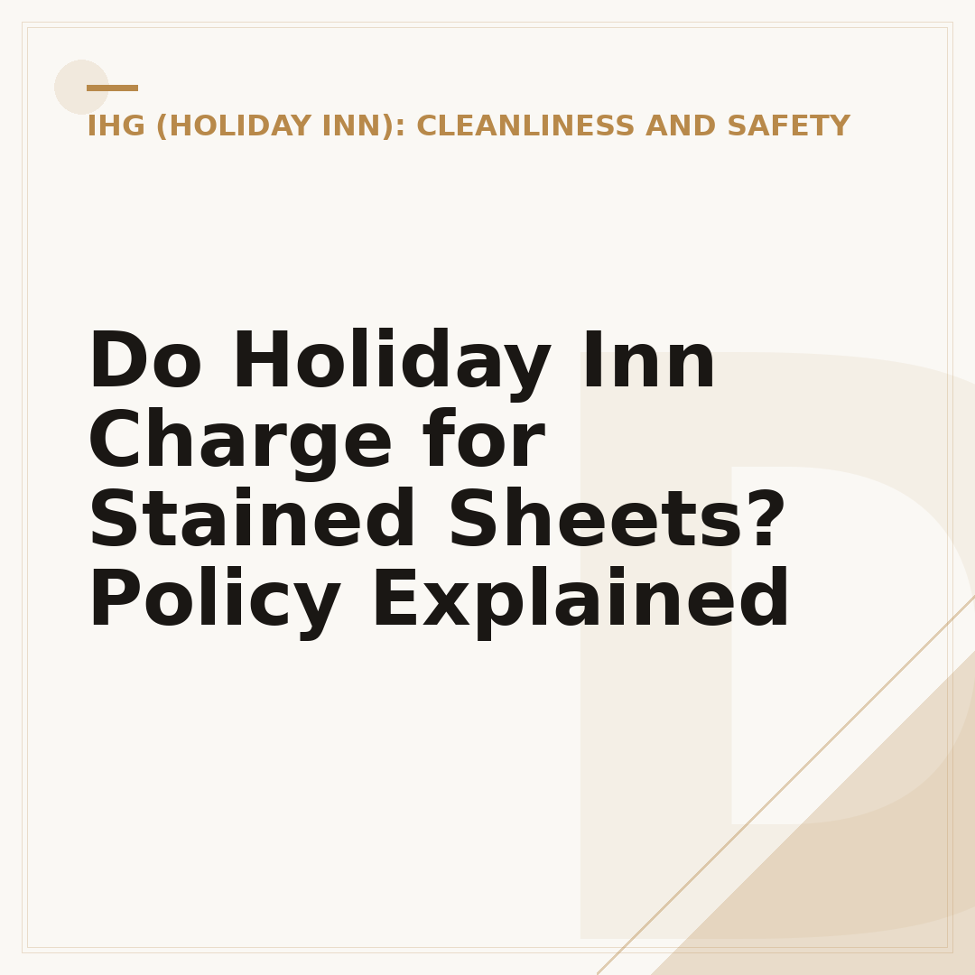 Do Holiday Inn Charge for Stained Sheets? Policy Explained