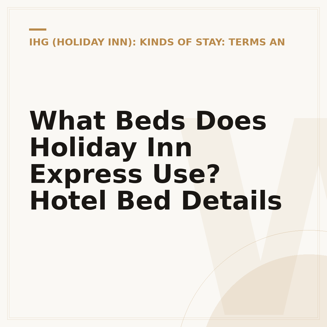 What Beds Does Holiday Inn Express Use? Hotel Bed Details