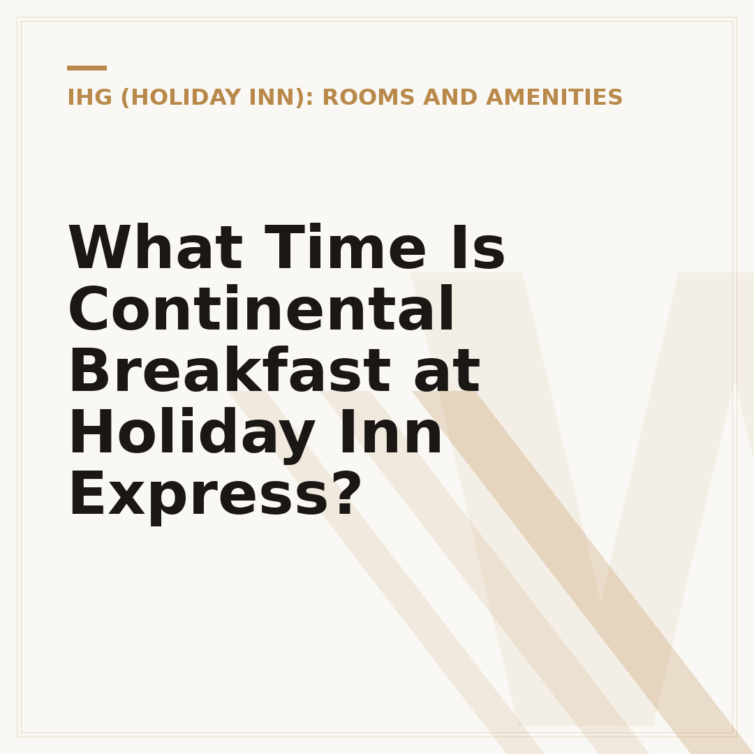 What Time Is Continental Breakfast at Holiday Inn Express?