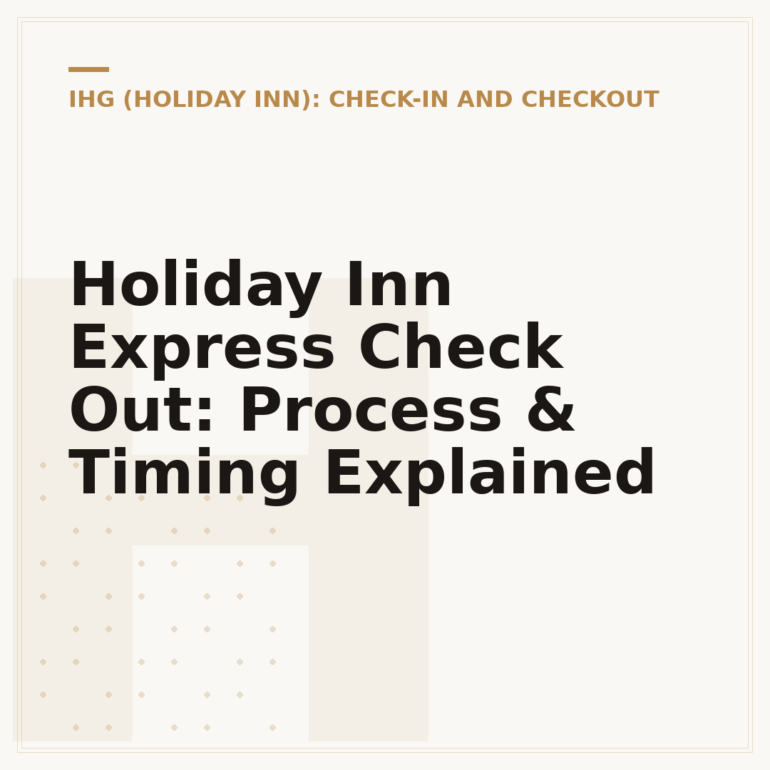 Holiday Inn Express Check Out: Process & Timing Explained