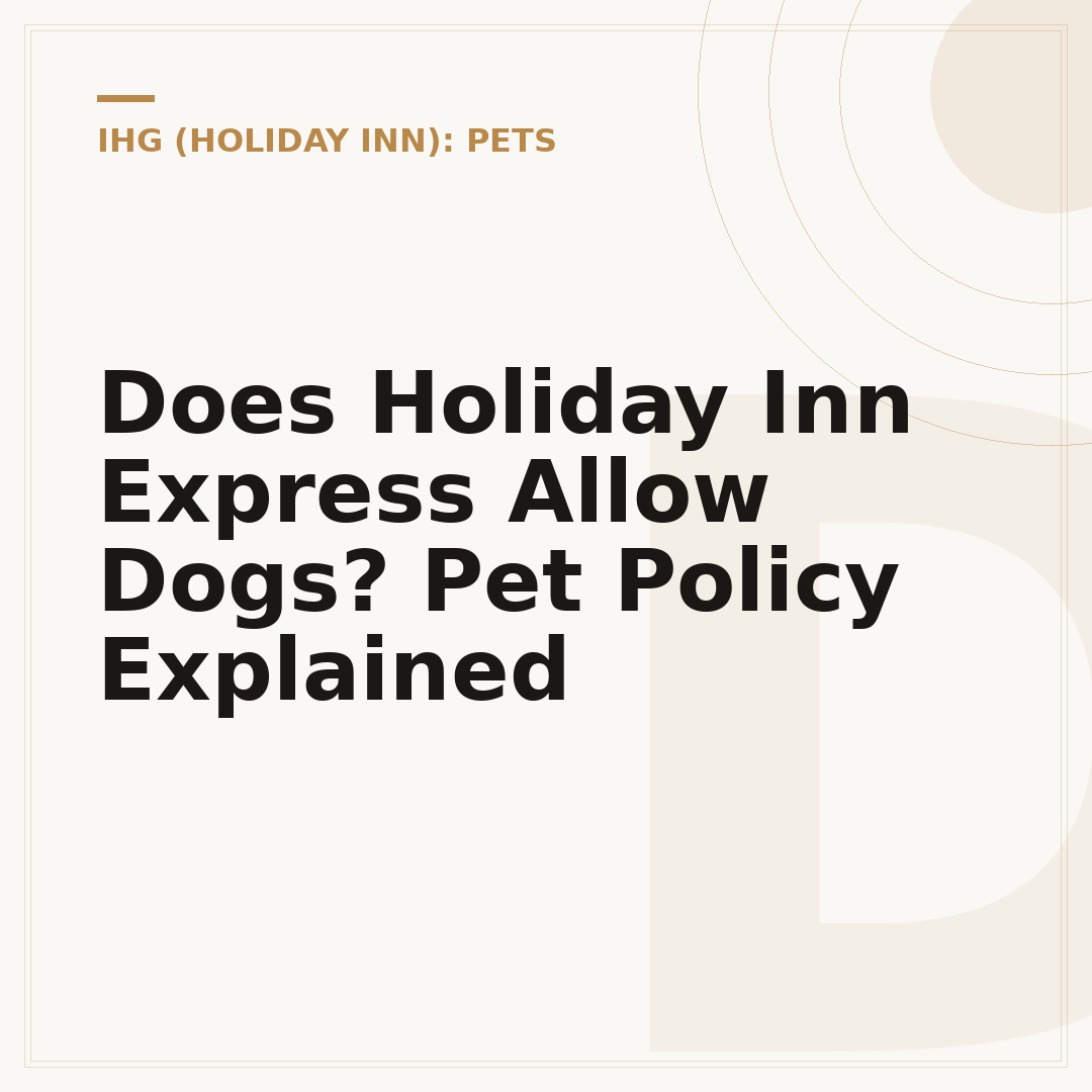 Does Holiday Inn Express Allow Dogs? Pet Policy Explained