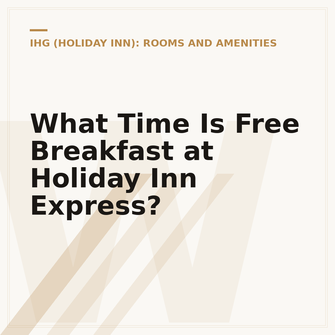 What Time Is Free Breakfast at Holiday Inn Express?