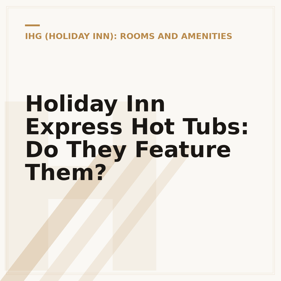Holiday Inn Express Hot Tubs: Do They Feature Them?