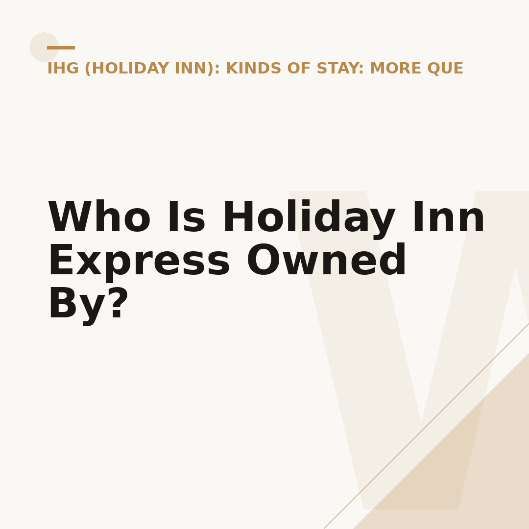 Who Is Holiday Inn Express Owned By?