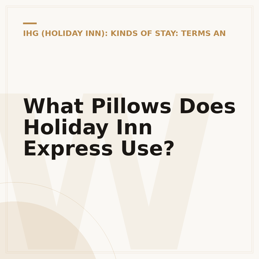 What Pillows Does Holiday Inn Express Use?