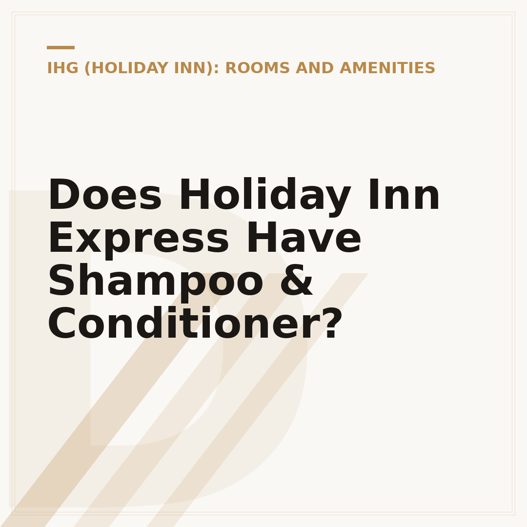 Does Holiday Inn Express Have Shampoo & Conditioner?