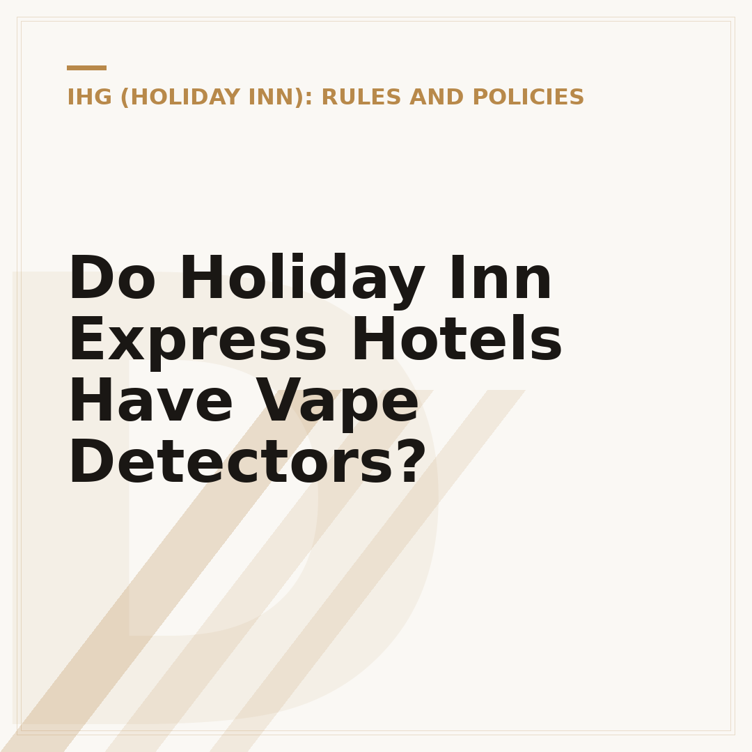 Do Holiday Inn Express Hotels Have Vape Detectors?