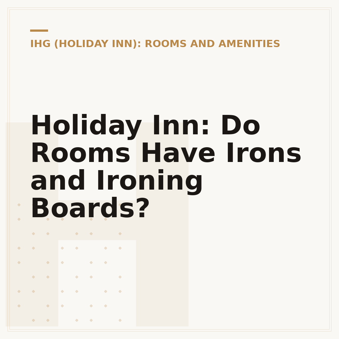 Holiday Inn: Do Rooms Have Irons and Ironing Boards?