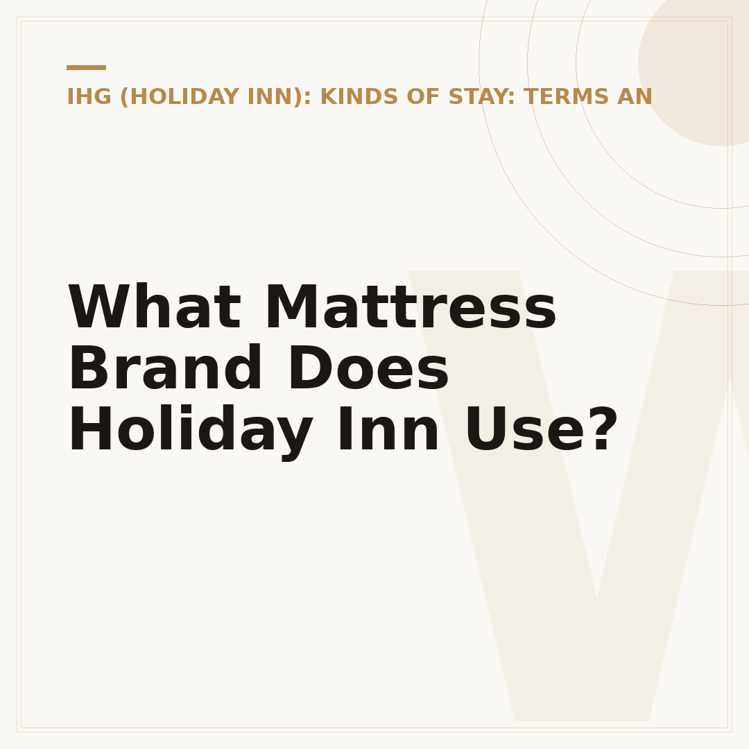 What Mattress Brand Does Holiday Inn Use?