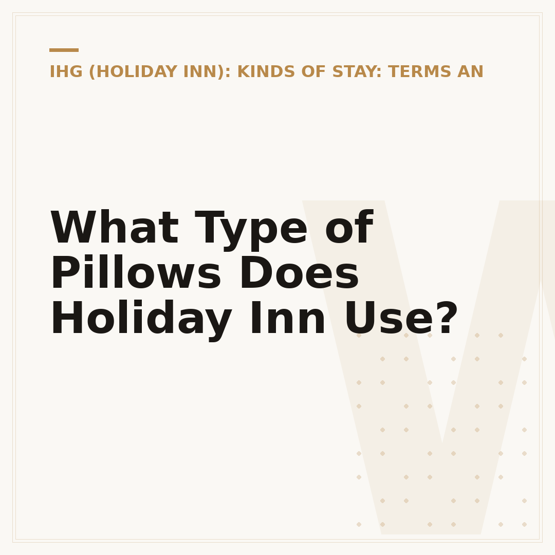 What Type of Pillows Does Holiday Inn Use?