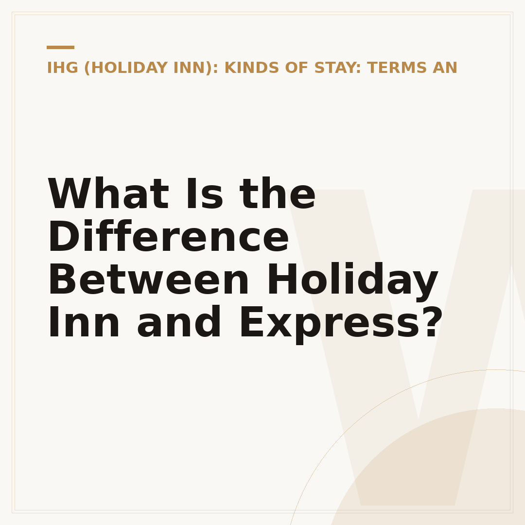 What Is the Difference Between Holiday Inn and Express?