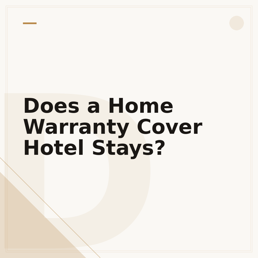 Does a Home Warranty Cover Hotel Stays?