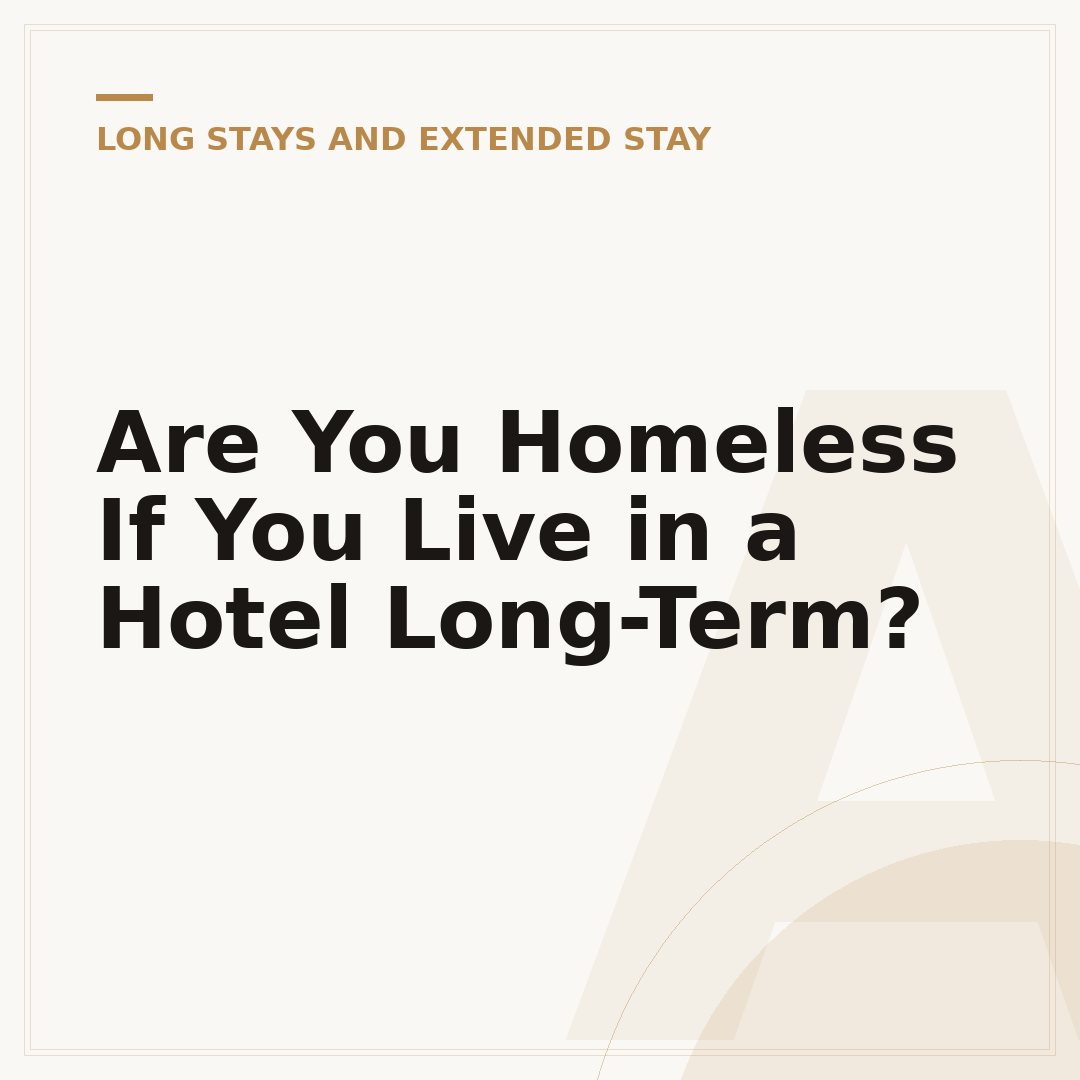 Are You Homeless If You Live in a Hotel Long-Term?