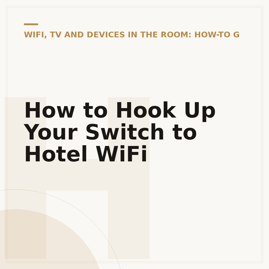 How to Hook Up Your Switch to Hotel WiFi