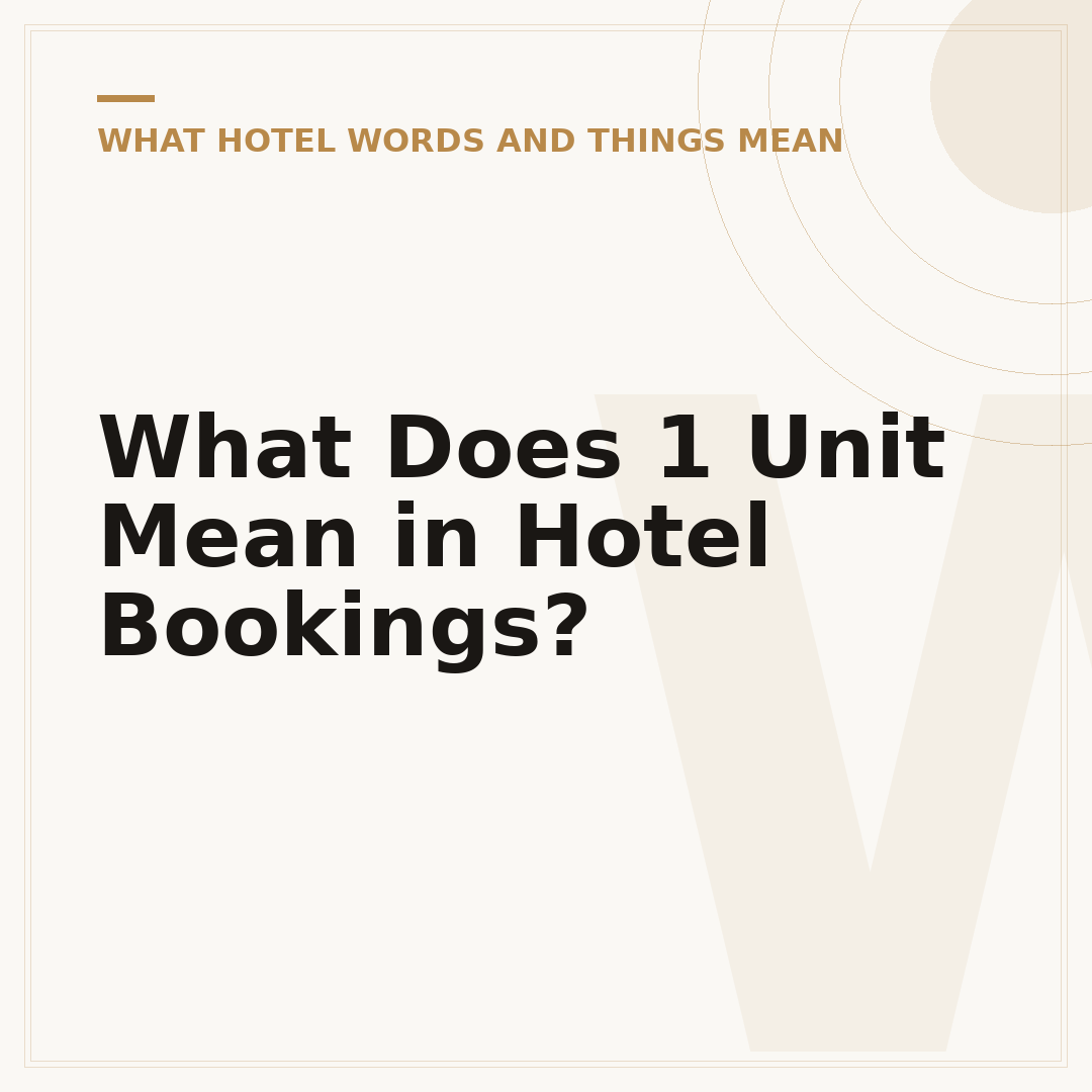 What Does 1 Unit Mean in Hotel Bookings?