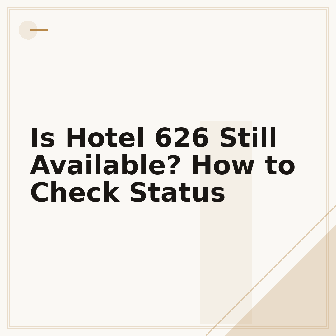 Is Hotel 626 Still Available? How to Check Status