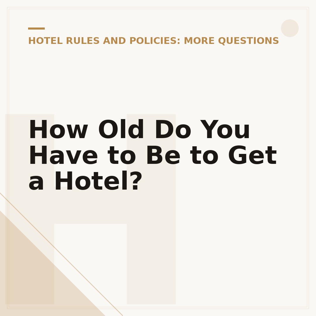 How Old Do You Have to Be to Get a Hotel?