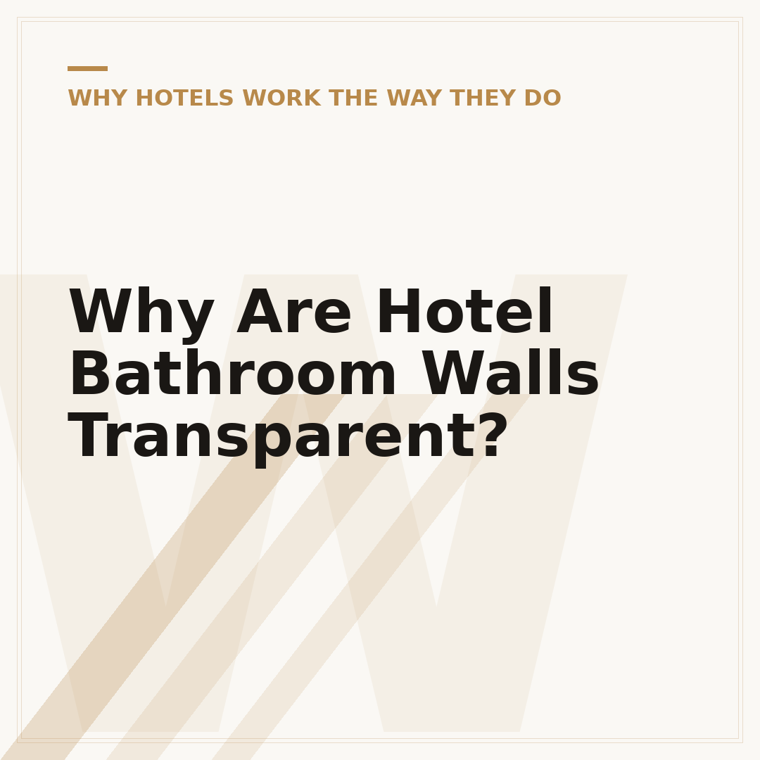 Why Are Hotel Bathroom Walls Transparent?