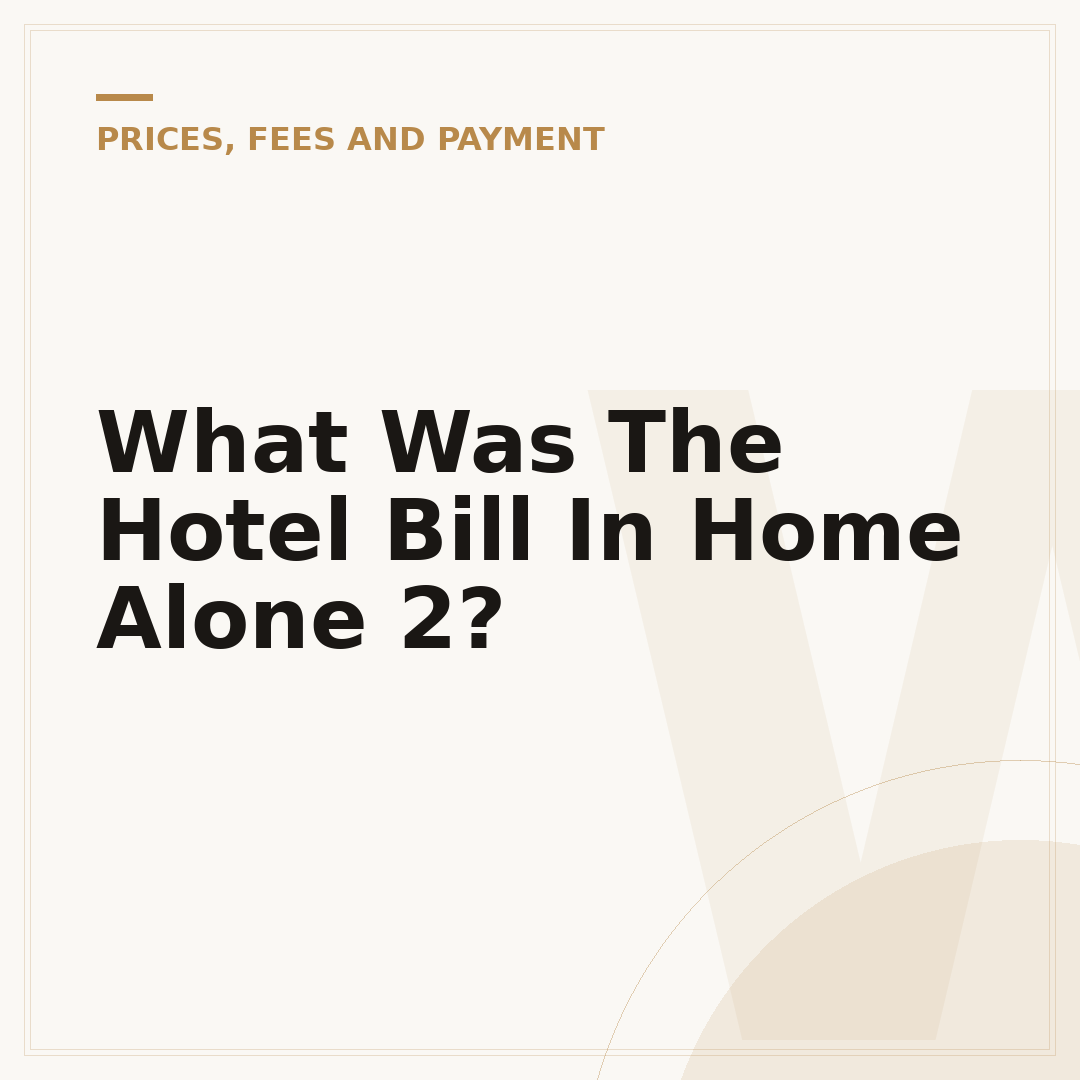 What Was The Hotel Bill In Home Alone 2?