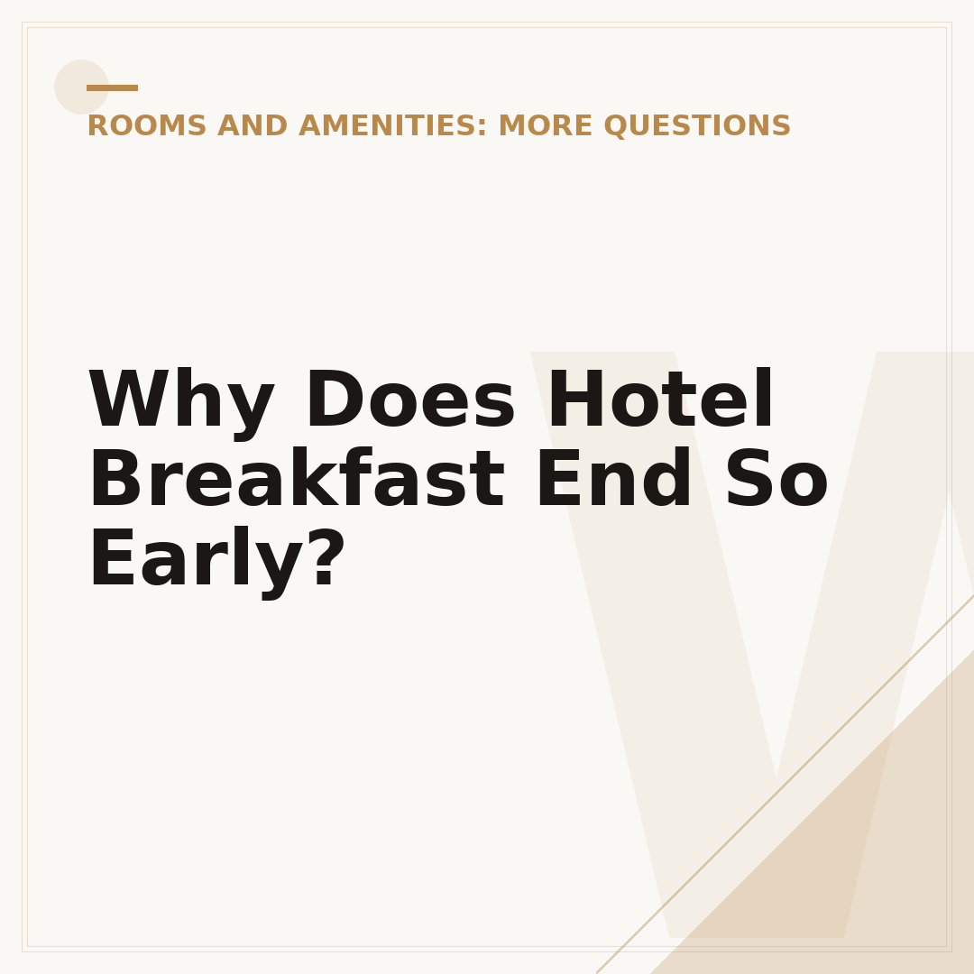 Why Does Hotel Breakfast End So Early?