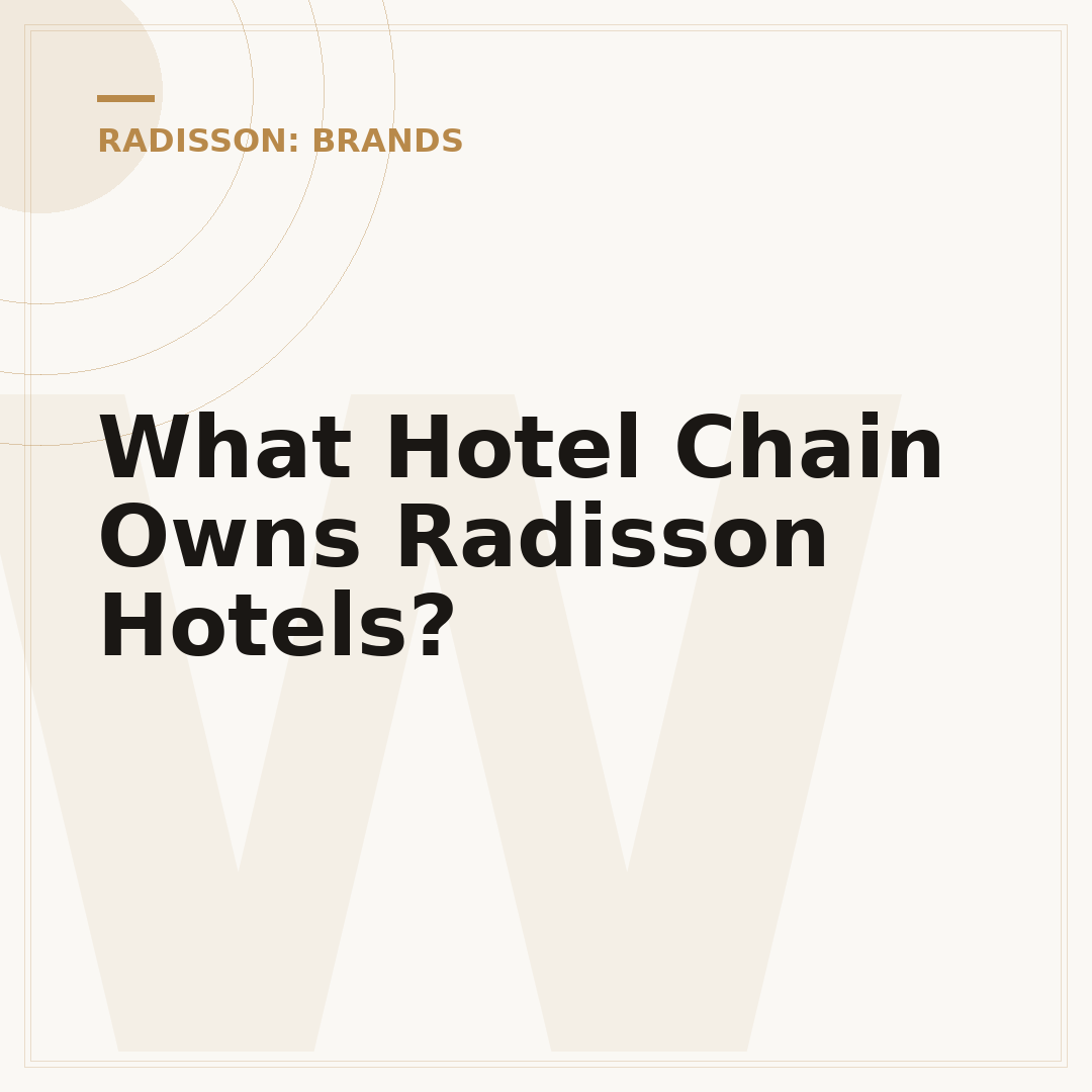 What Hotel Chain Owns Radisson Hotels?